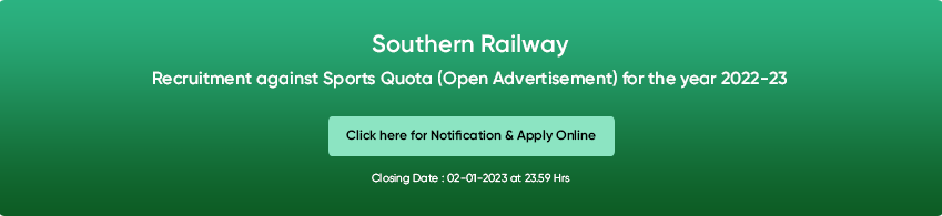 Southern Railway - Recruitment against Sports Quota (Open Advertisement) for the year 2022-23
